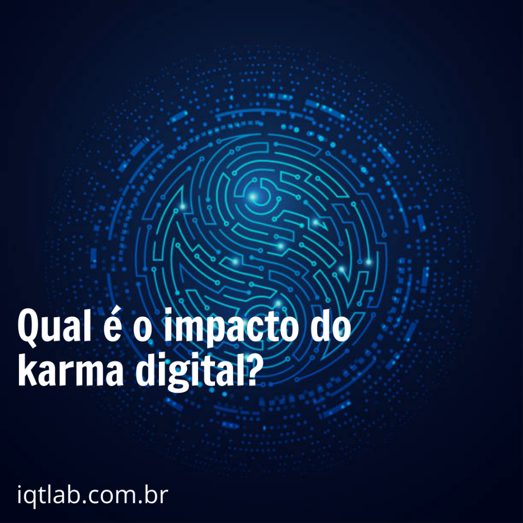 Qual o impacto do Karma Digital?