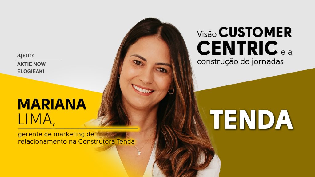 Tenda: Visão customer centric e a construção de jornadas