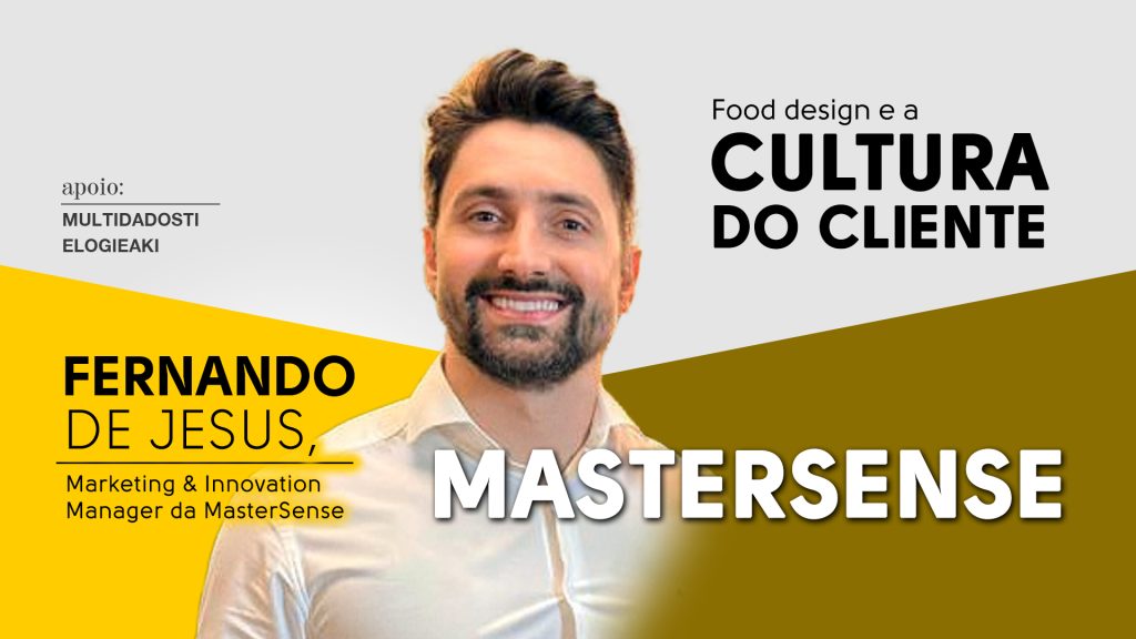 MasterSense: O food design e cultura cliente