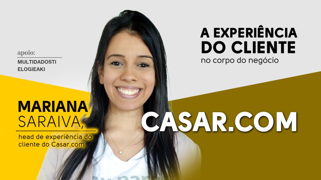 Casar.com: A experiência do cliente no corpo do negócio