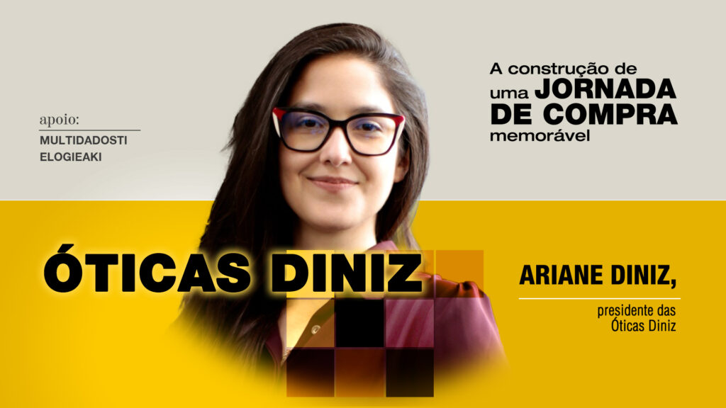 Óticas Diniz: A construção de uma jornada de compra memorável