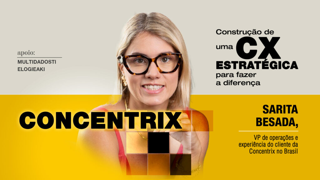 Concentrix: Construção de uma CX estratégica para fazer a diferença