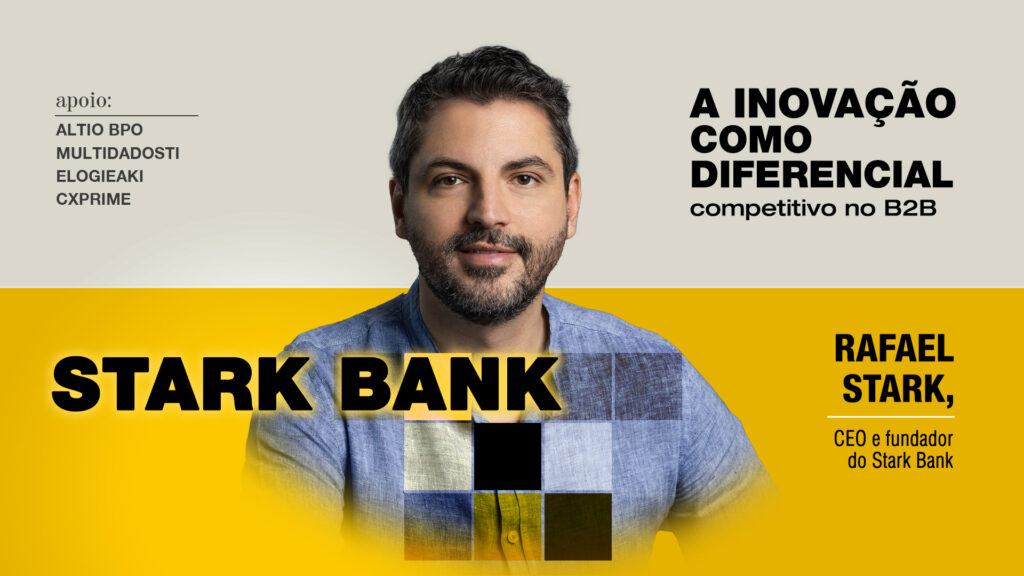 Stark Bank: A inovação como diferencial competitivo no B2B
