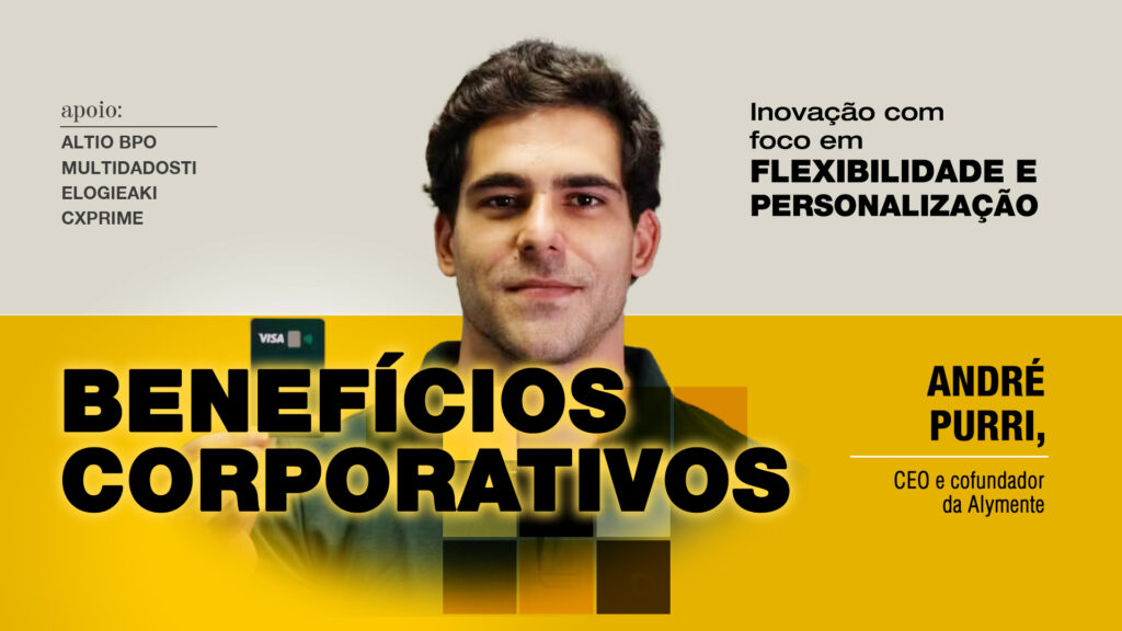 Benefícios corporativos: Inovação com foco em flexibilidade e personalização