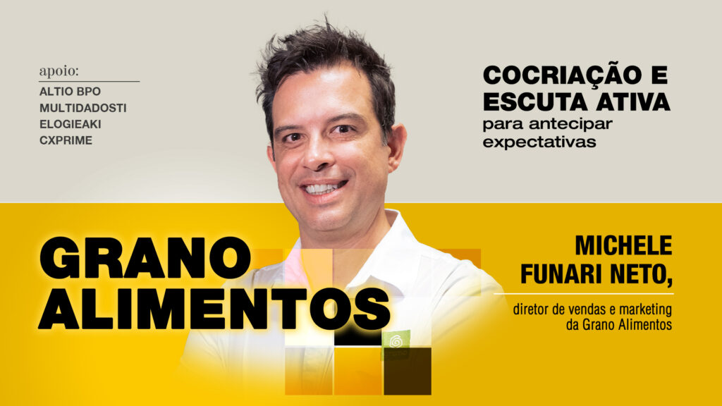 Grano Alimentos: Cocriação e escuta ativa para antecipar expectativas