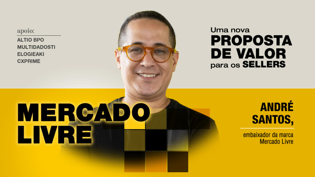 Mercado Livre: Uma nova proposta de valor para os sellers