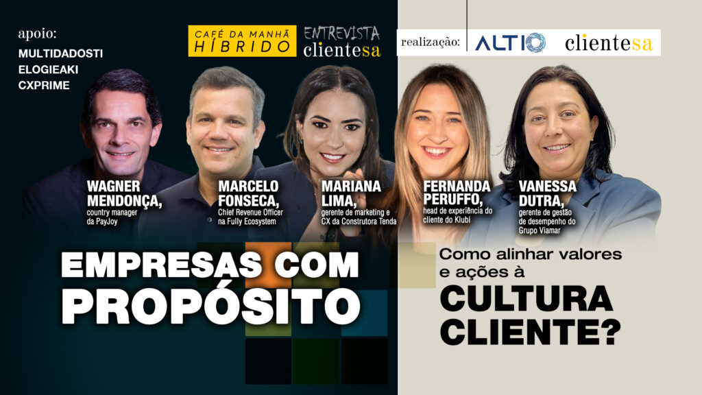 Empresas com propósito: Como alinhar valores e ações à cultura cliente?