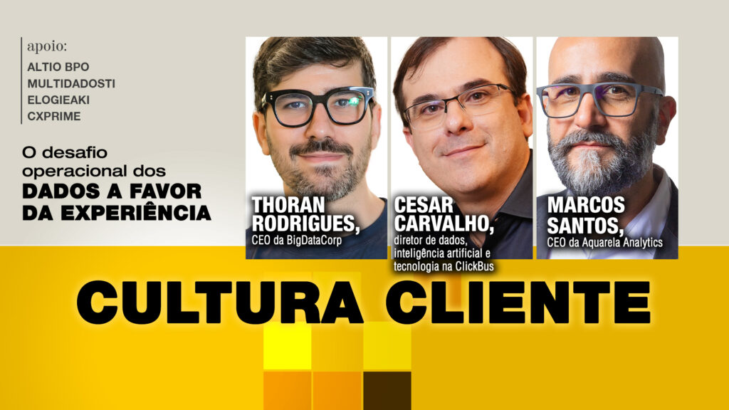 Cultura cliente: O desafio operacional dos dados a favor da experiência