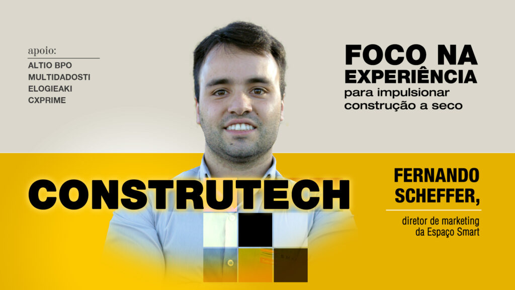 Construtech: Foco na experiência para impulsionar construção a seco