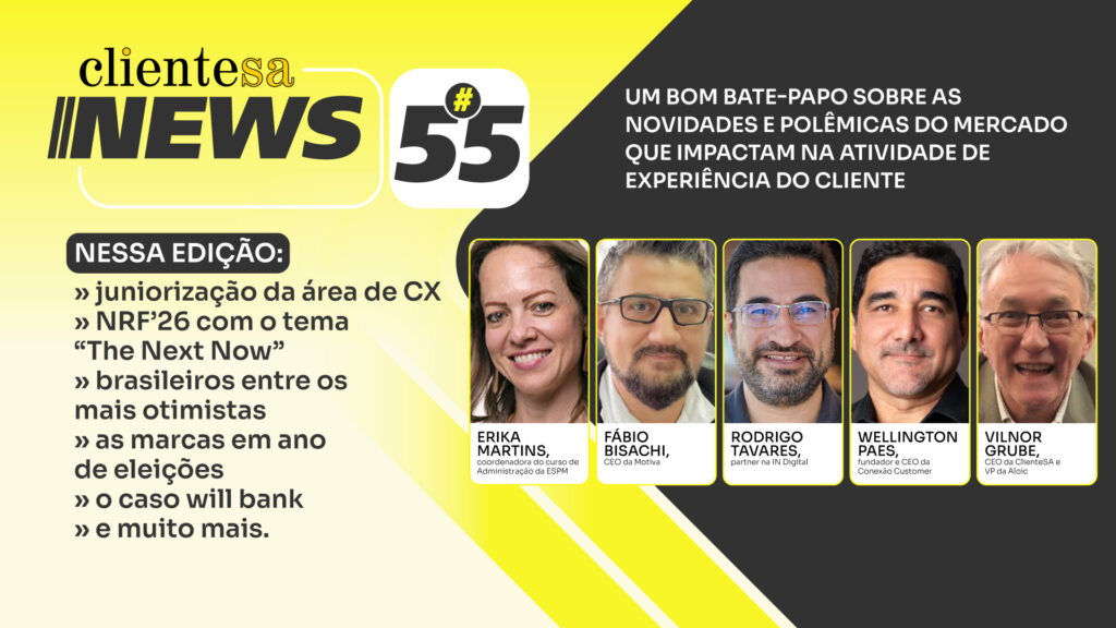 Juniorização do CX, marcas em ano de eleições, caso will bank e muito mais