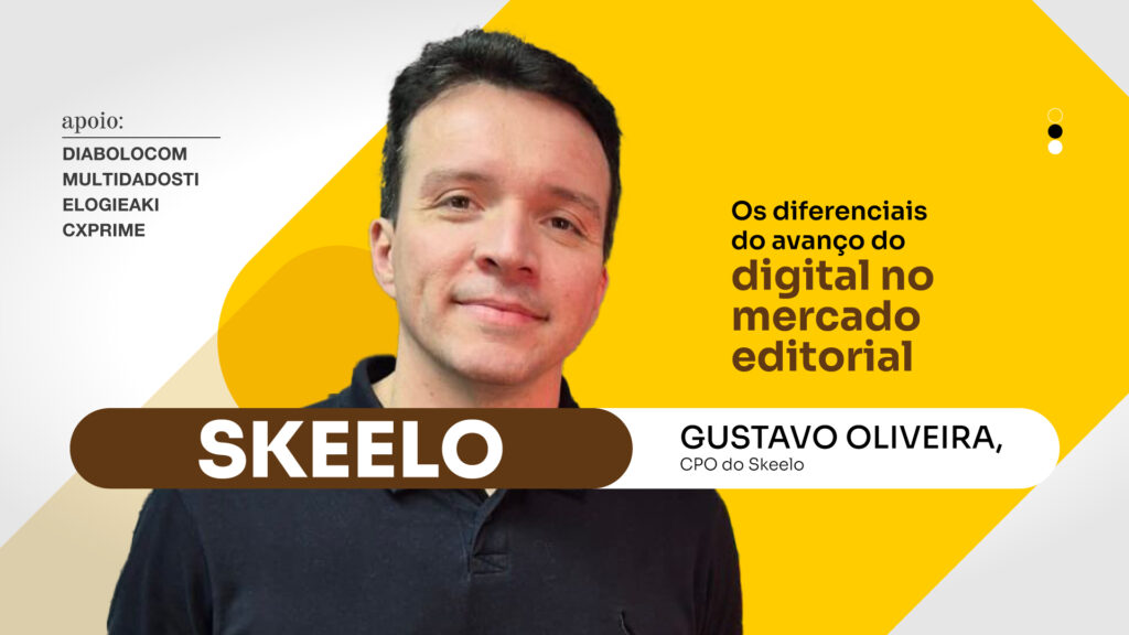 Skeelo: Os diferenciais do avanço do digital no mercado editorial
