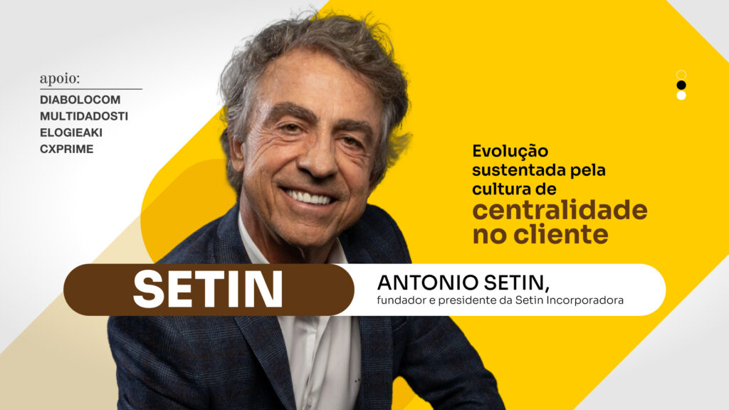 Setin: Evolução sustentada pela cultura de centralidade no cliente