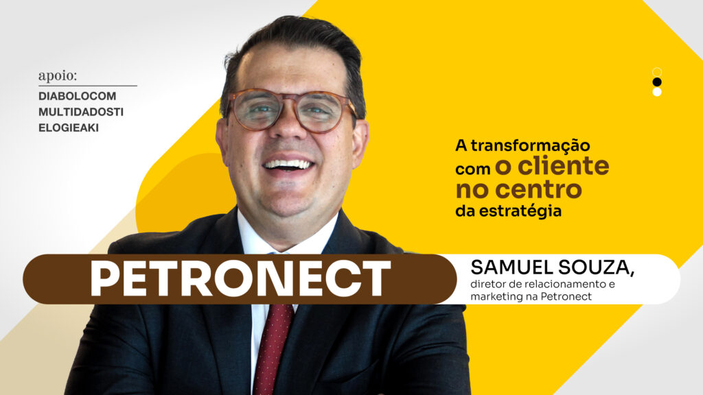 Petronect: A transformação com o cliente no centro da estratégia