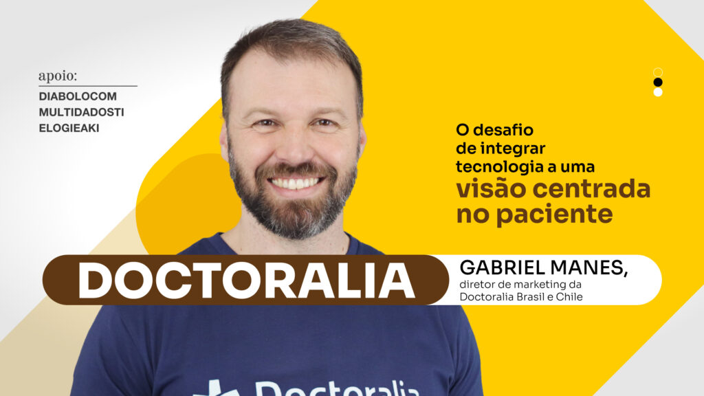 Doctoralia: O desafio de integrar tecnologia a uma visão centrada no paciente