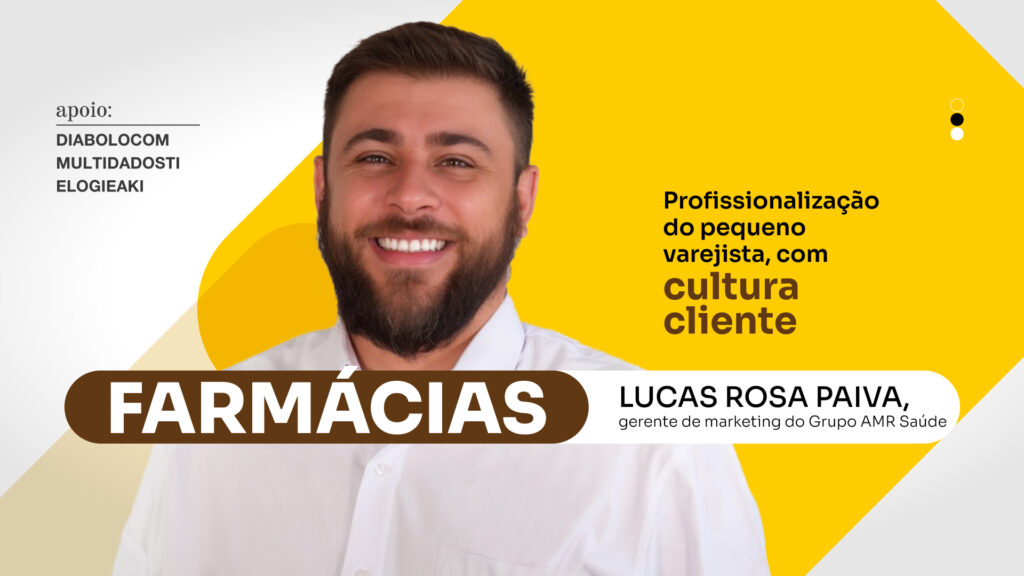 Farmácias: Profissionalização do pequeno varejista, com cultura cliente