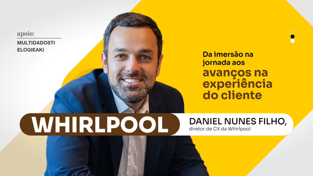Whirlpool: Da imersão na jornada aos avanços na experiência do cliente