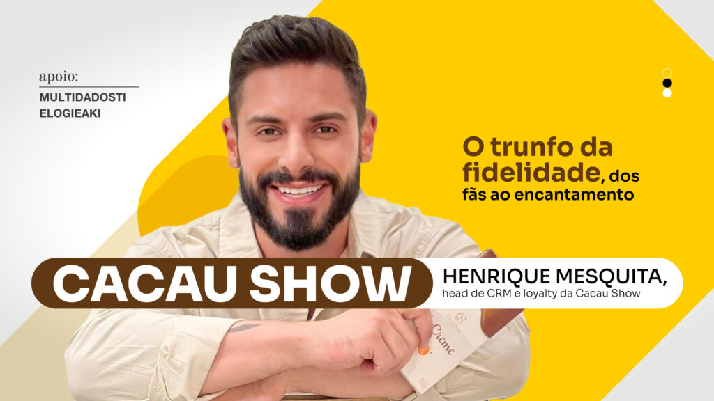 Cacau Show: O trunfo da fidelidade, dos fãs ao encantamento