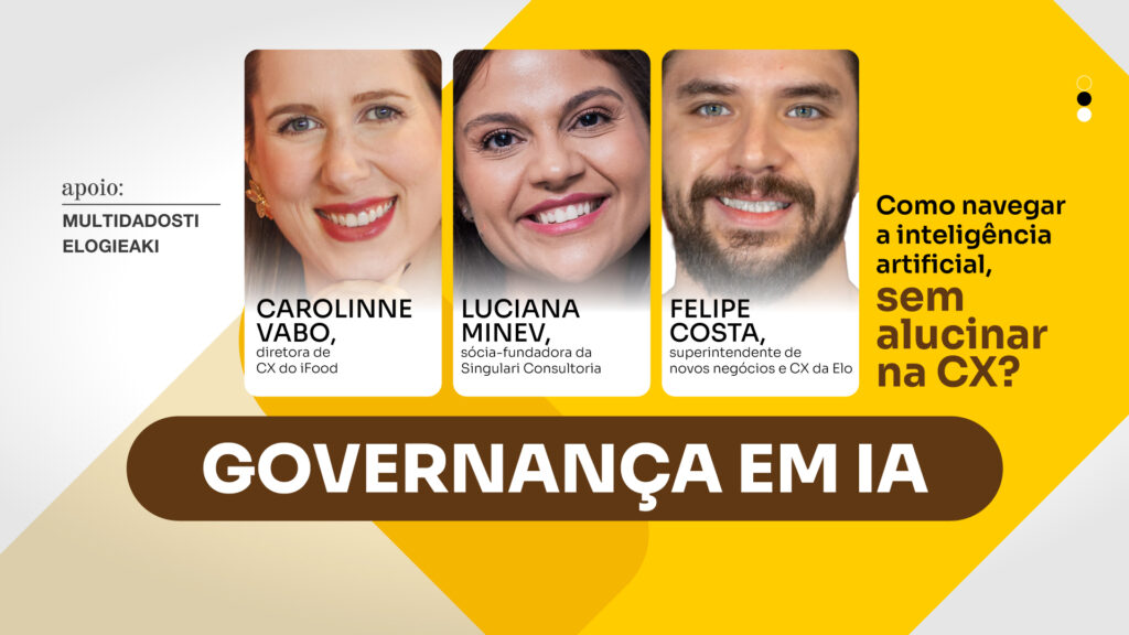 Governança em IA: Como navegar a inteligência artificial, sem alucinar na CX?