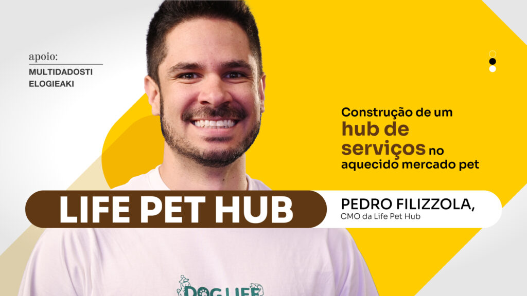 Life Pet Hub: Construção de um hub de serviços no aquecido mercado pet