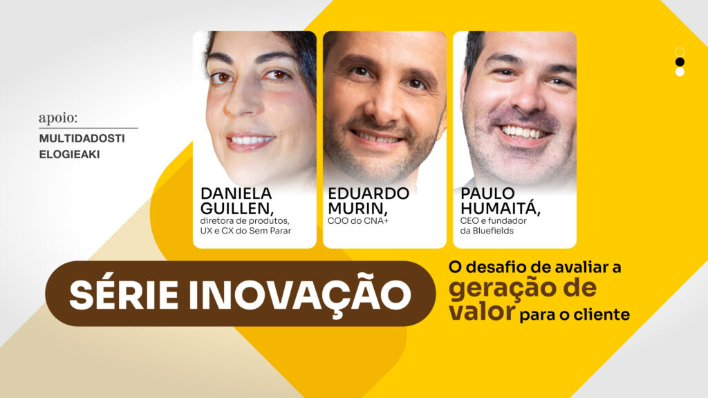 Série Inovação: O desafio de avaliar a geração de valor para o cliente