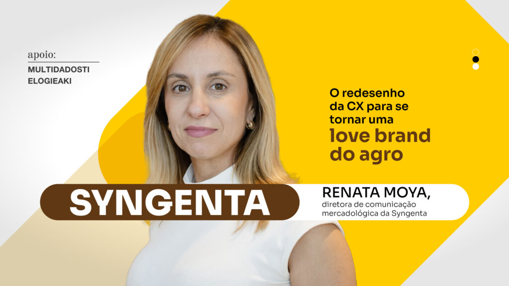 Syngenta: O redesenho da CX para se tornar uma love brand do agro