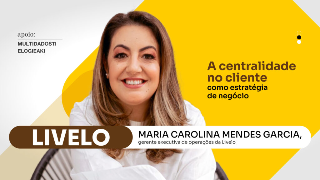 Livelo: A centralidade no cliente como estratégia de negócio
