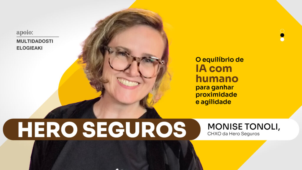 Hero Seguros: O equilíbrio de IA com humano para ganhar proximidade e agilidade