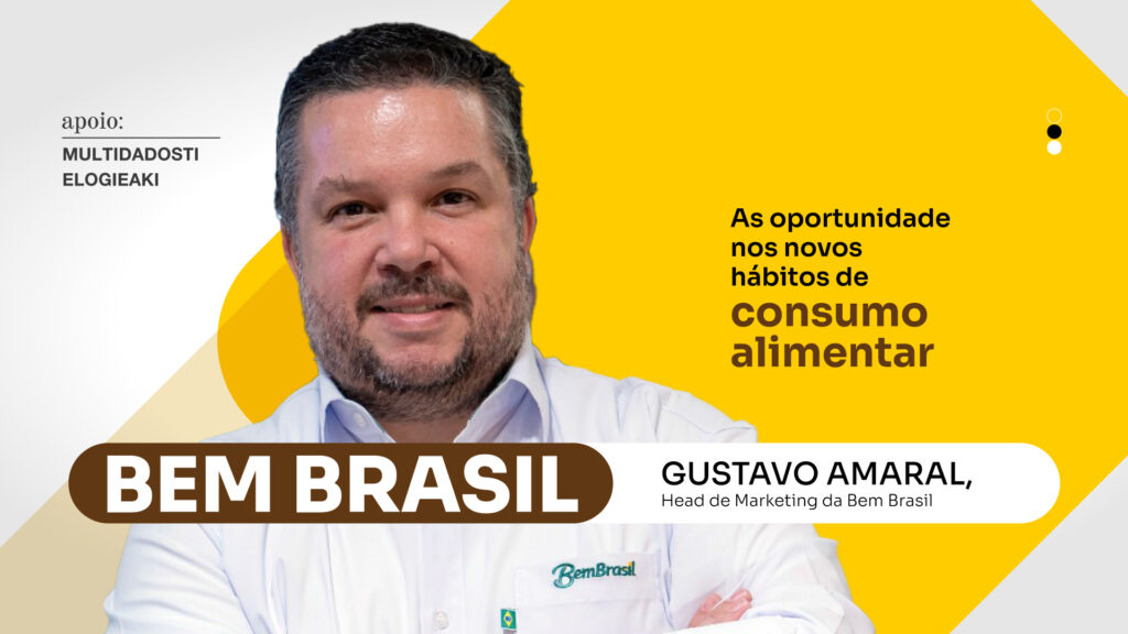 Bem Brasil: As oportunidade nos novos hábitos de consumo alimentar