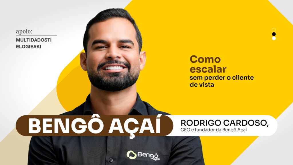 Bengô Açaí: Como escalar sem perder o cliente de vista