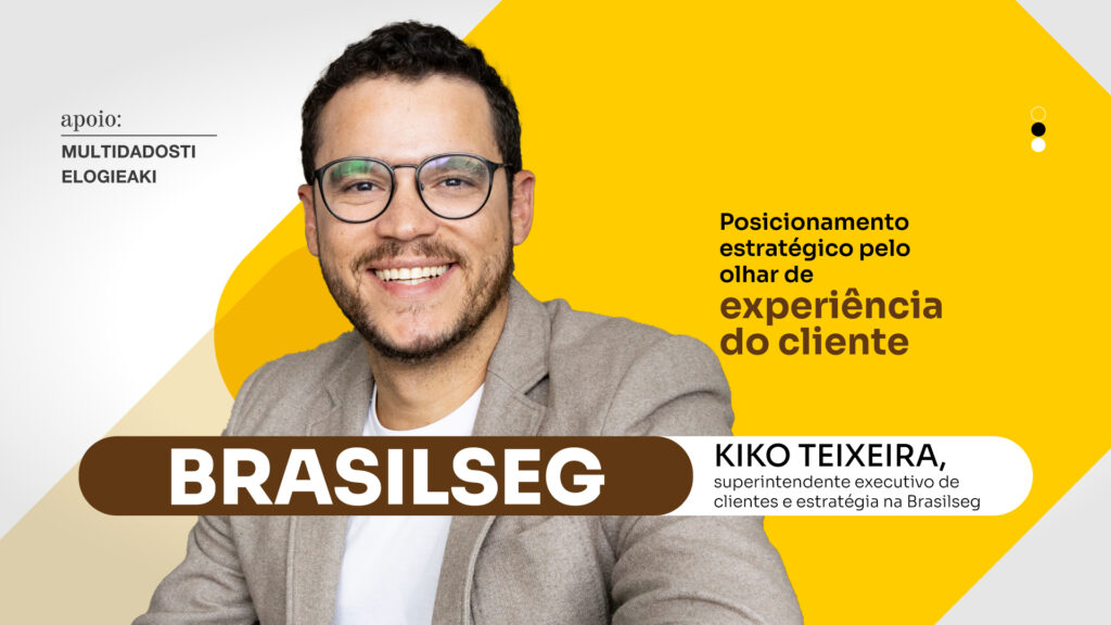 Brasilseg: Posicionamento estratégico pelo olhar de experiência do cliente
