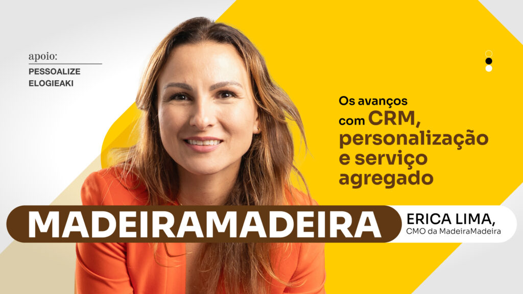 MadeiraMadeira: Os avanços com CRM, personalização e serviço agregado