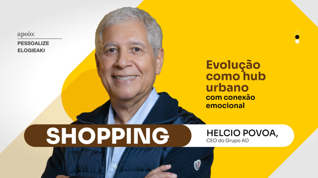 Shopping: Evolução como hub urbano com conexão emocional